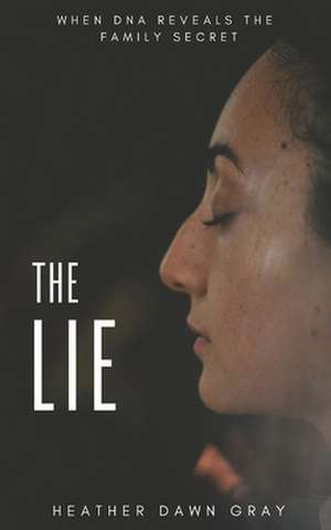 The Lie de Heather Dawn Gray