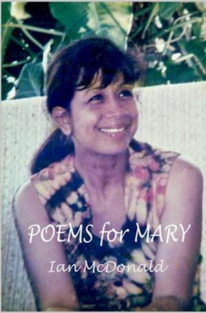 Poems for Mary de Ian Mcdonald