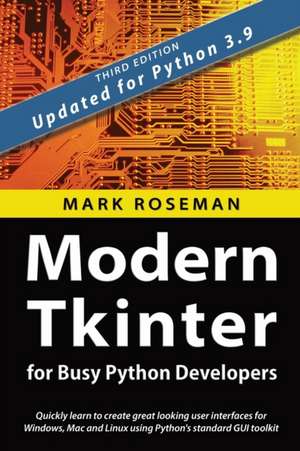 Modern Tkinter for Busy Python Developers de Mark Roseman