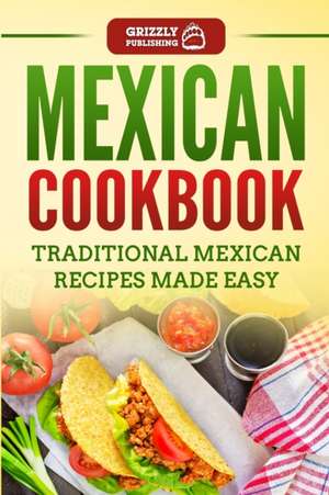 Mexican Cookbook de Grizzly Publishing