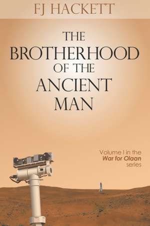 The Brotherhood of the Ancient Man de Fj Hackett