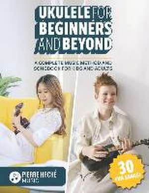 Ukulele for Beginners and Beyond de Heather Jamieson