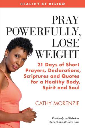 Pray Powerfully, Lose Weight de Cathy Morenzie