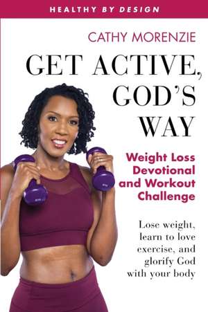 Get Active, God's Way de Cathy Morenzie