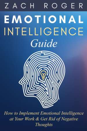 Emotional Intelligence Guide de Zach Roger