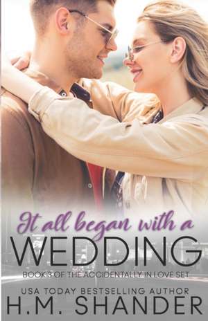 It All Began with a Wedding de H. M. Shander