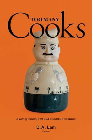 Too Many Cooks de D. A. Lam