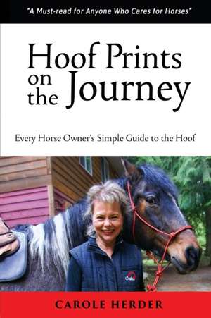 Hoof Prints on the Journey de Carole Herder