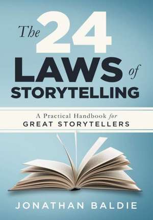 The 24 Laws of Storytelling de Jonathan Baldie