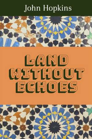 Land Without Echoes de John Hopkins