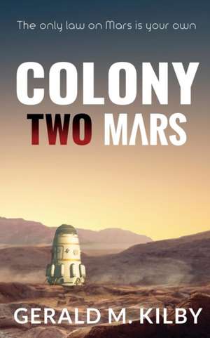 Colony Two Mars de Gerald M Kilby