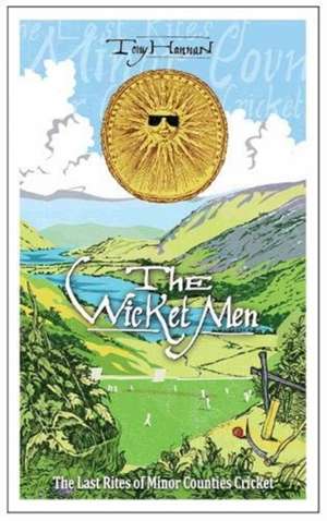 The Wicket Men de Tony Hannan