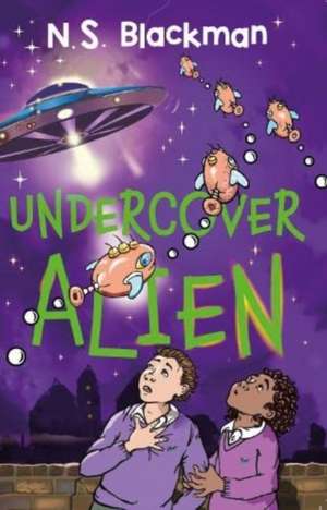 Undercover Alien de NS Blackman