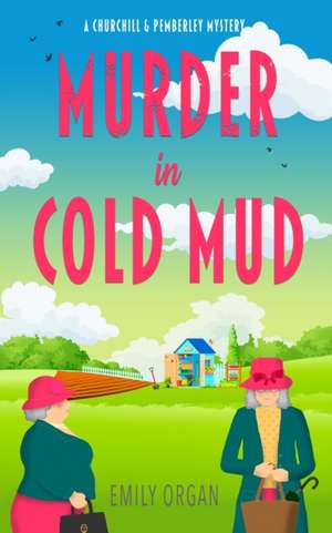 Murder in Cold Mud de Emily Organ