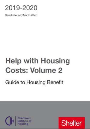 Help With Housing Costs: Volume 2: Guide to Housing Benefit 2019-20 de Martin Ward