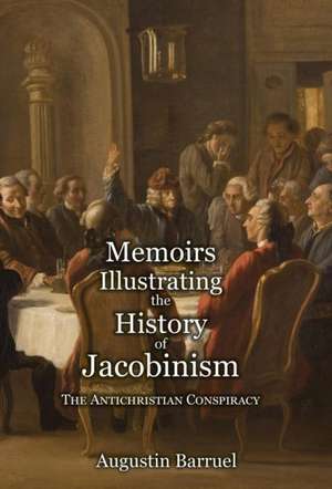 Memoirs Illustrating the History of Jacobinism - Part 1 de Augustin Barruel