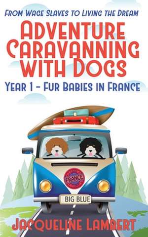 Year 1 - Fur Babies in France de Jacqueline Lambert