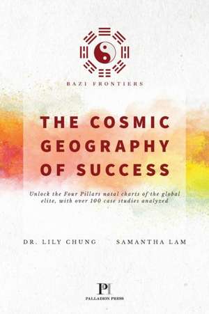 Bazi Frontiers, The Cosmic Geography of Success de Lily Chung