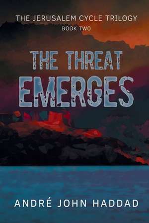 The Threat Emerges de André John Haddad