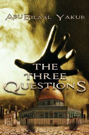 The Three Questions de Abubilaal Yakub