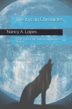The Lycan Chronicles de Nancy A. Lopes
