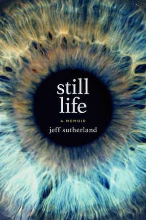 Still Life de Jeff Sutherland