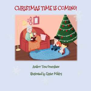 Christmas Time Is Coming! de Tina Greenshaw