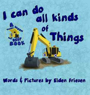 I can do all kinds of things de Elden Friesen