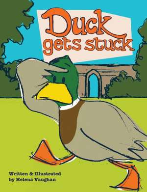 Duck Gets Stuck de Helena Vaughan