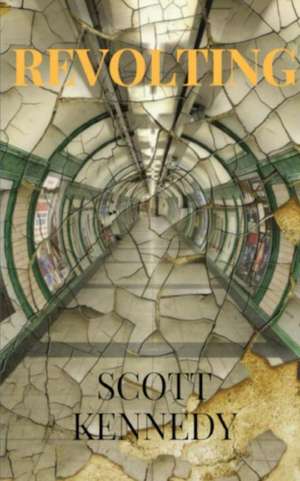 Revolting de Scott Kennedy