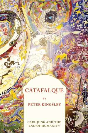 CATAFALQUE de Peter Kingsley