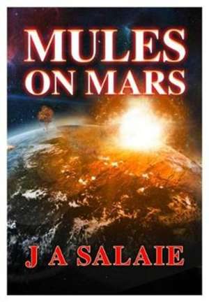 Salaie, J: Mules on Mars de J A Salaie