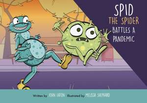 Spid the Spider Battles a Pandemic de John Eaton