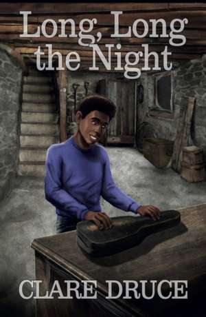Long, Long the Night de Clare Druce