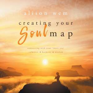 Creating Your Soul Map de Alison Wem