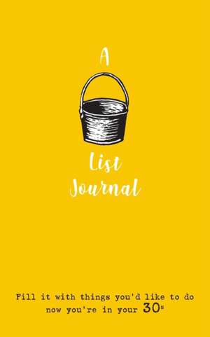 A Bucket List Journal (for your 30s): Fill it with things you'd like to do now you're in your 30s de Verna Scott-Culkin