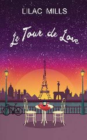 Le Tour de Love de Lilac Mills