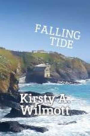 Falling Tide de Kirsty A. Wilmott