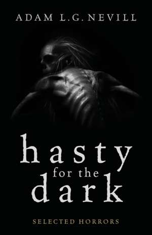 Hasty for the Dark de Adam Nevill