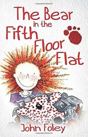 The Bear In The Fifth Floor Flat de John Foley