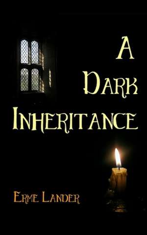 A Dark Inheritance de Erme Lander