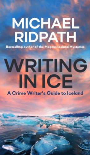 Writing in Ice de Michael Ridpath