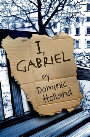 I, Gabriel de Dominic Holland