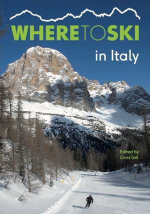 Where to Ski in Italy de Chris Gill