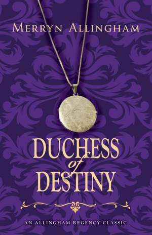 Duchess of Destiny de Merryn Allingham