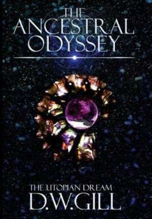 The Ancestral Odyssey de Duncan William Gill