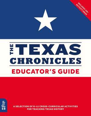 The Texas Chronicles Educator's Guide de Stephen Cure