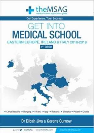 Get Into Medical School Eastern Europe, Ireland & Italy 2018-2019 de Dibah Jiva