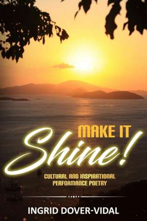 Make It Shine! de Ingrid Dover-Vidal