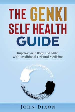 The Genki Self Health Guide de John Dixon